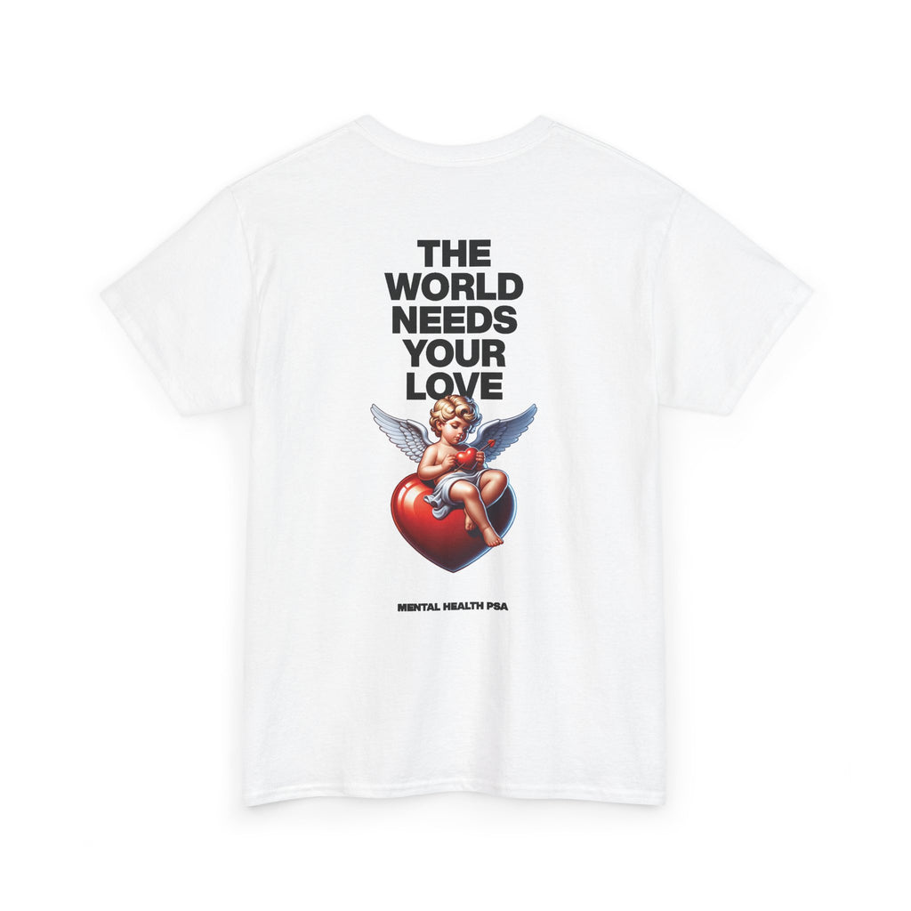 "The World Needs Your Love" Valentines Day Edition T-Shirt