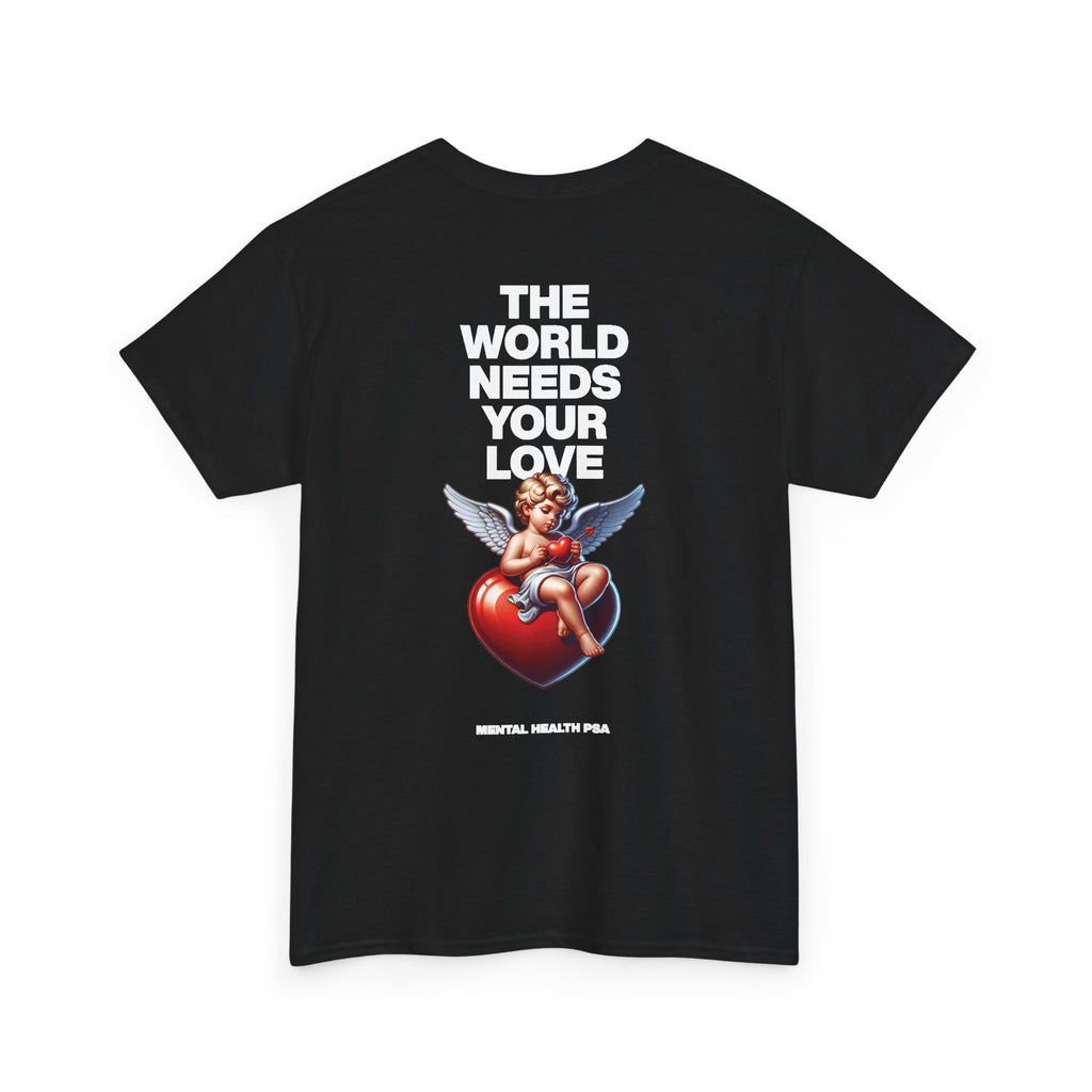 "The World Needs Your Love" Valentines Day Edition T-Shirt
